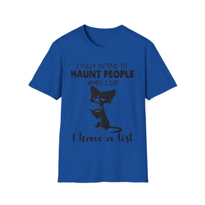 I Fully Intend To Haunt People When I Die Unisex Softstyle T-Shirt