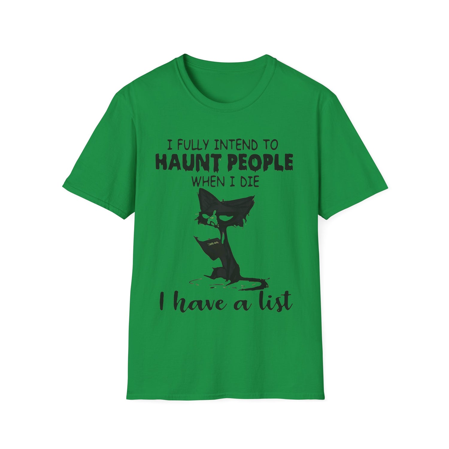 I Fully Intend To Haunt People When I Die Unisex Softstyle T-Shirt