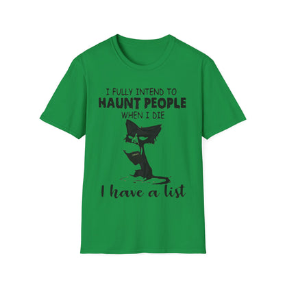 I Fully Intend To Haunt People When I Die Unisex Softstyle T-Shirt