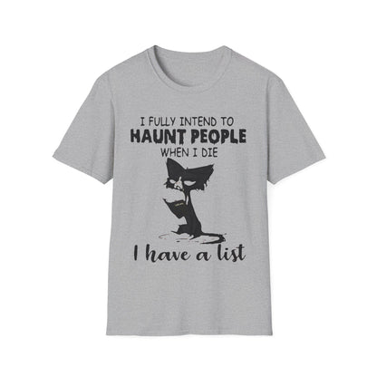 I Fully Intend To Haunt People When I Die Unisex Softstyle T-Shirt